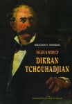 Tigran Tchouhadjian His Life and Work by Nikoghos K. Tahmizian [1999]